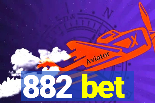 882 bet